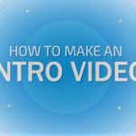 A Step-By-Step Guide to Make an Amazing Intro Video for YouTube