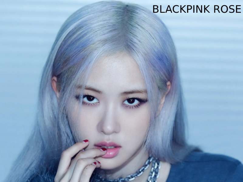 8 Reasons Why BLACKPINK Rose Keeps Stealing Our Hearts