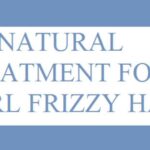 11 Natural treatments for curl frizzy hair