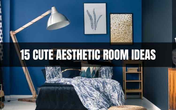 15 CUTE AESTHETIC ROOM IDEAS