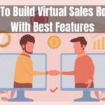 How To Build Virtual Sales Rooms With Best Features