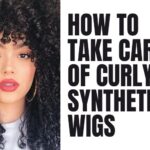 How To Take Care of Curly Synthetic Wigs